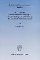 Die Fallpraxis der Informationsbeauftragten und ihr Beitrag zur Entwicklung des Informationsfreiheitsrechts - LukaÃen, David
