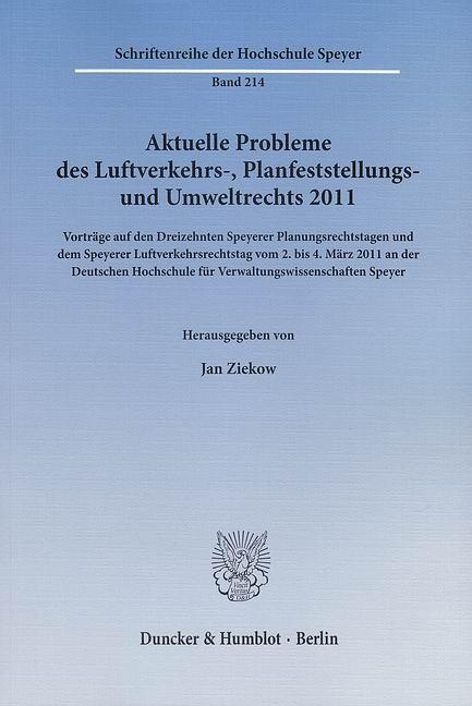 Aktuelle Probleme des Luftverkehrs-, Planfeststellungs- und Umweltrechts 2011 - Ziekow, Jan