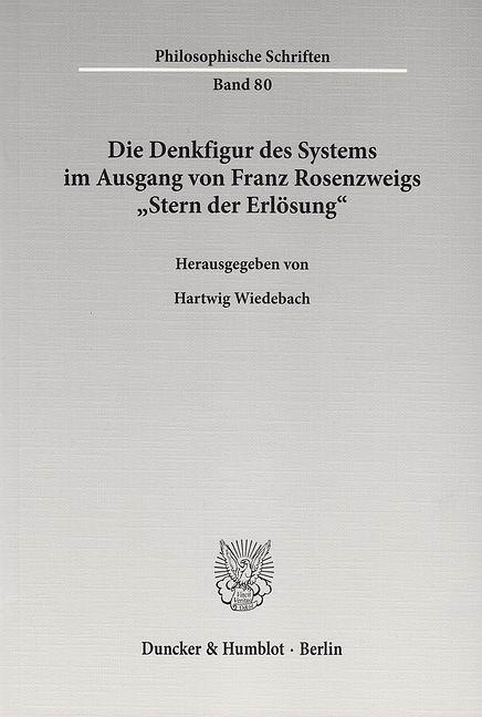 Die Denkfigur des Systems im Ausgang von Franz Rosenzweigs »Stern der Erloesung« - Ehrenfels, Christian von