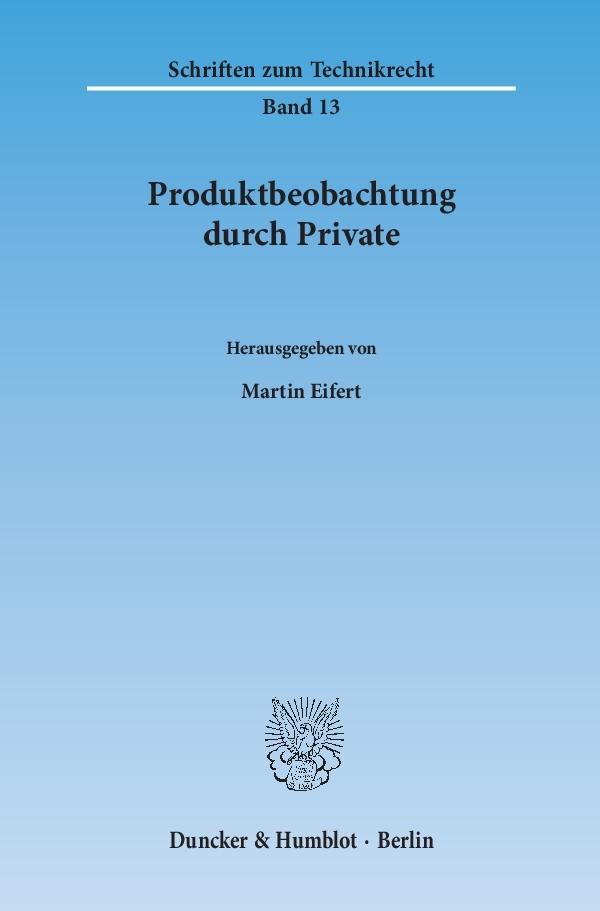 Produktbeobachtung durch Private. - Eifert, Martin