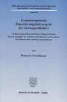 Zusammengesetzte Finanzierungsinstrumente der Aktiengesellschaft - Broichhausen, Thomas N.