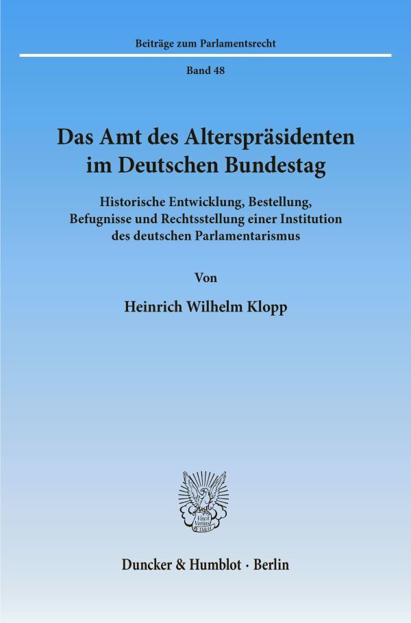 Das Amt des AltersprÃ¤sidenten im Deutschen Bundestag. - Klopp, Heinrich Wilhelm