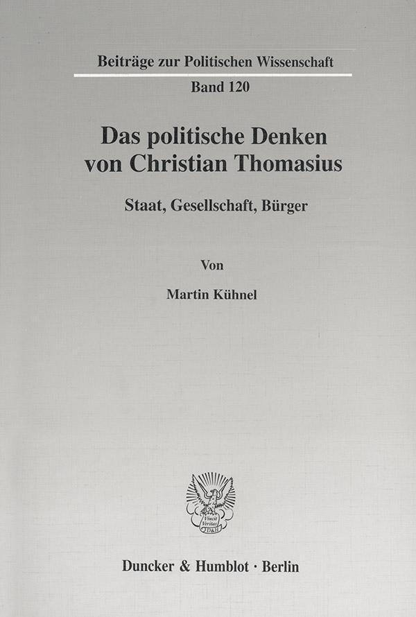 Das politische Denken von Christian Thomasius. - KÃ¼hnel, Martin