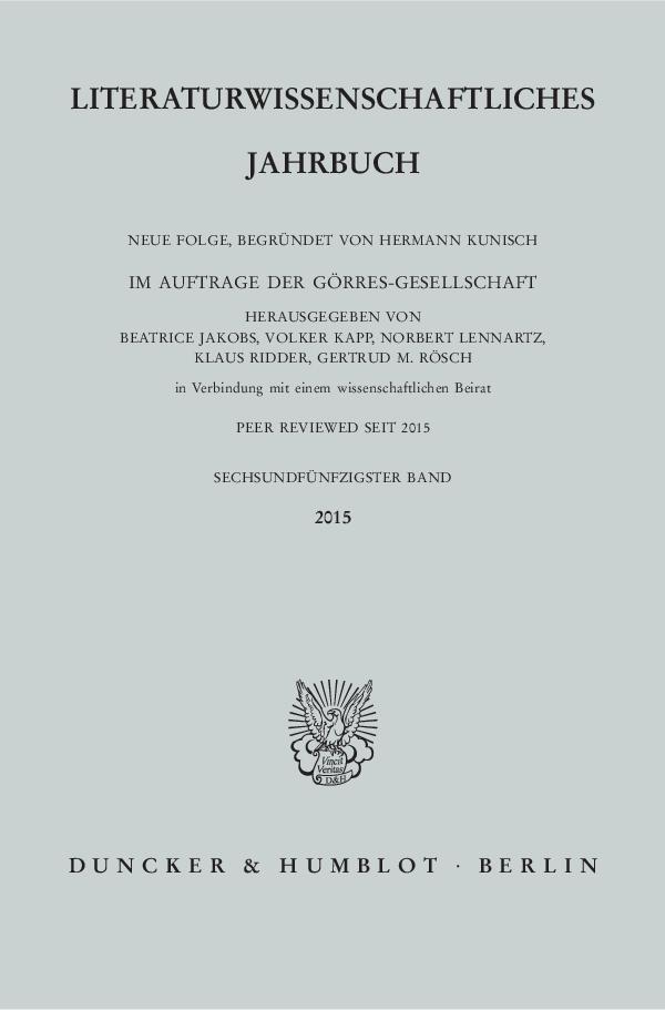 Literaturwissenschaftliches Jahrbuch 56. Band (2015) - Jakobs, Béatrice|Kapp, Volker|Lennartz, Norbert|Ridder, Klaus|Rösch, Gertrud M.