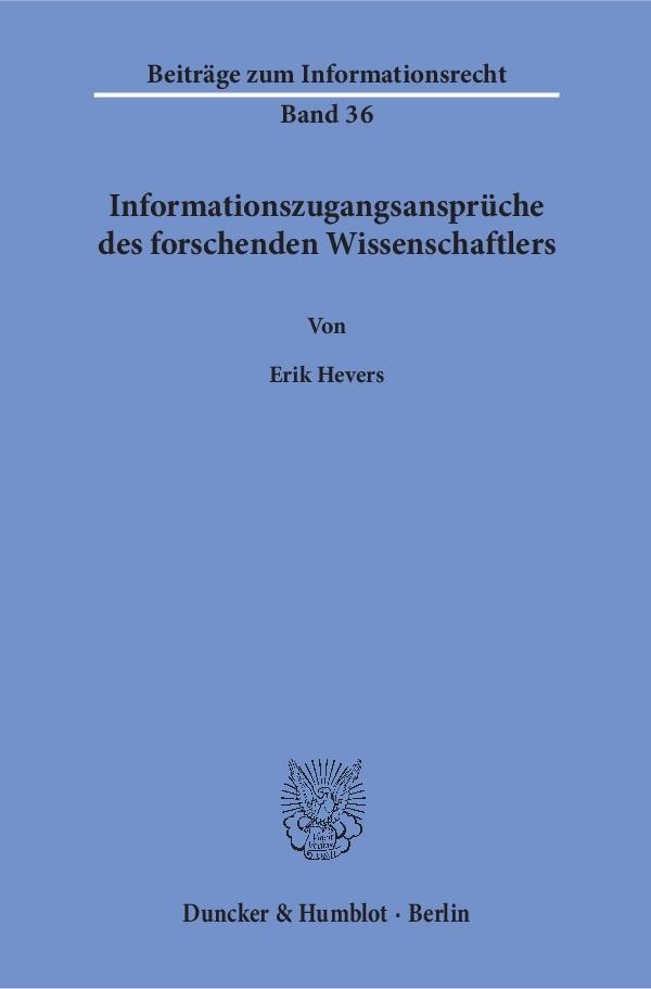 InformationszugangsansprÃ¼che des forschenden Wissenschaftlers. - Hevers, Erik