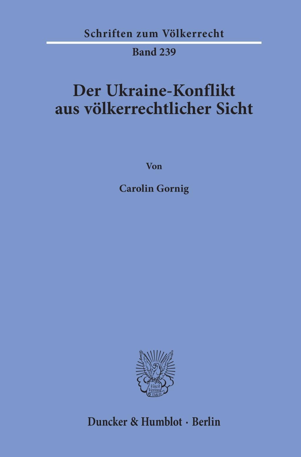 Der Ukraine-Konflikt aus voelkerrechtlicher Sicht. - Carolin Gornig