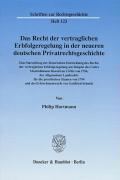 Das Recht der vertraglichen Erbfolgeregelung in der neueren deutschen Privatrechtsgeschichte - Philip Hartmann