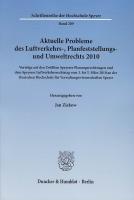 Aktuelle Probleme des Luftverkehrs-, Planfeststellungs- und Umweltrechts 2010 - Ziekow, Jan