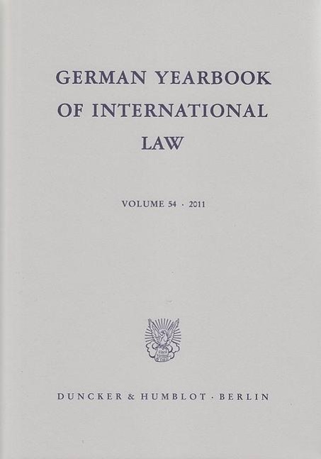 German Yearbook of International Law / Jahrbuch fÃ¼r Internationales Recht 54 (2011) - Giegerich, Thomas|Odendahl, Kerstin|Matz-LÃ¼ck, Nele