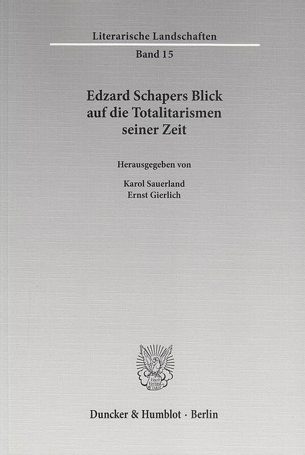 Edzard Schapers Blick auf die Totalitarismen seiner Zeit - Sauerland, Karol|Gierlich, Ernst