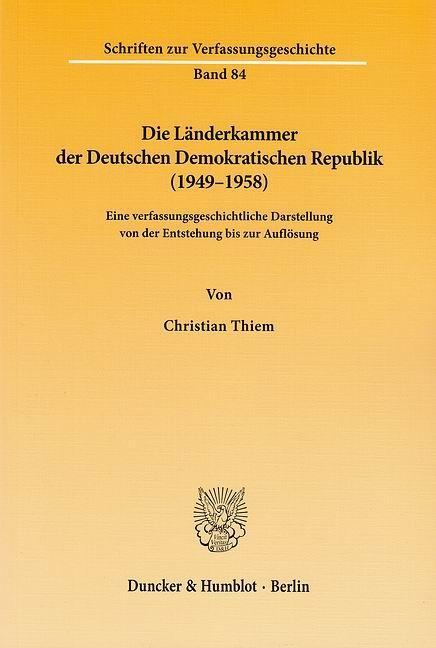 Die LÃ¤nderkammer der Deutschen Demokratischen Republik (1949-1958) - Thiem, Christian