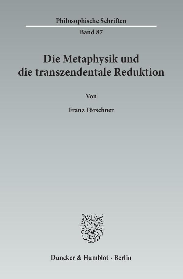 Die Metaphysik und die transzendentale Reduktion. - FÃ¶rschner, Franz