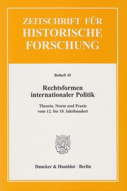Rechtsformen internationaler Politik - Jucker, Michael|Kintzinger, Martin|Schwinges, Rainer Christoph