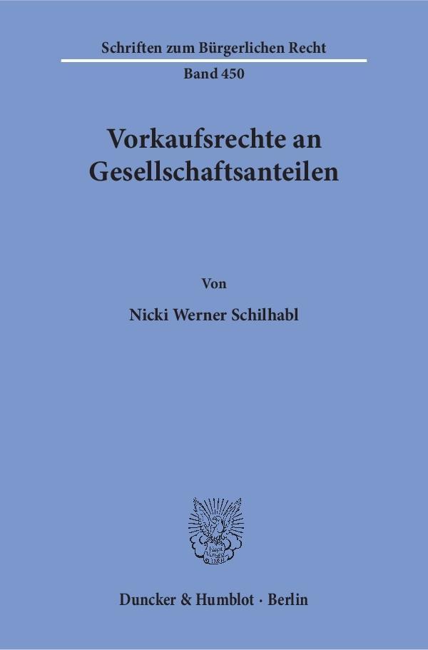 Vorkaufsrechte an Gesellschaftsanteilen. - Schilhabl, Nicki W.