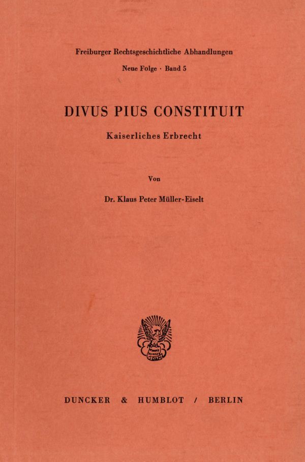 Divus Pius Constituit. - Klaus Peter MÃ¼ller-Eiselt