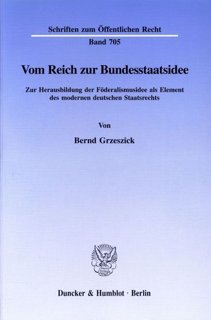 Vom Reich zur Bundesstaatsidee. - Bernd Grzeszick