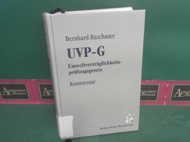 Kommentar zum UVP-G : Umweltverträglichkeitsprüfungsgesetz. - Raschauer, Bernhard