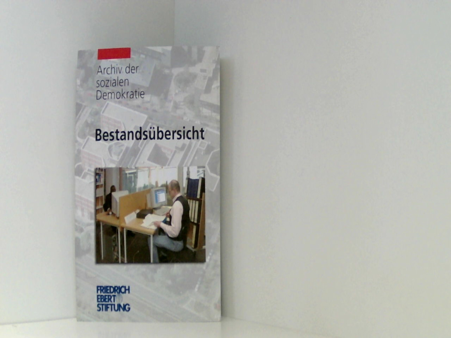 Archiv der sozialen Demokratie der Friedrich-Ebert-Stiftung. Bestandsübersicht - Friedrich-Ebert-Stiftung und Krause Gisela M.