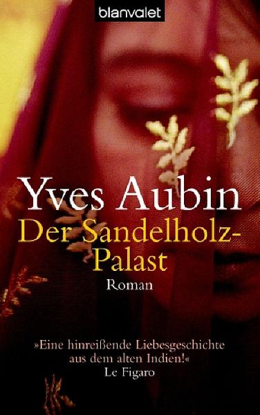 Der Sandelholz-Palast: Roman - Aubin, Yves und Nathalie Lemmens