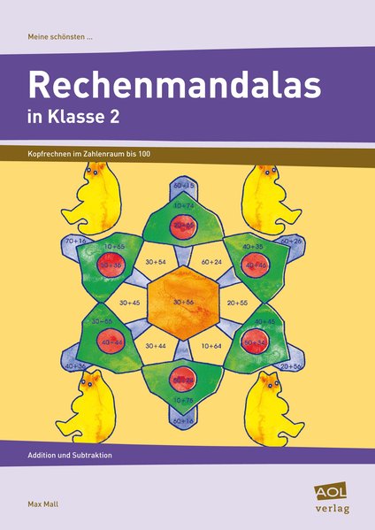 Meine schönsten Rechenmandalas in Klasse 2 Addition, Subtraktion - Kopfrechnen im Zahlenraum bis 100 - Mall, Max