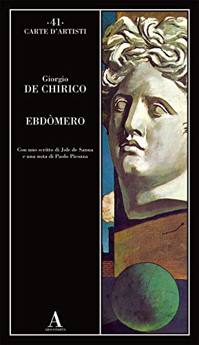 Giorgio De Chirico: Ebdòmero - De Chirico Giorgio