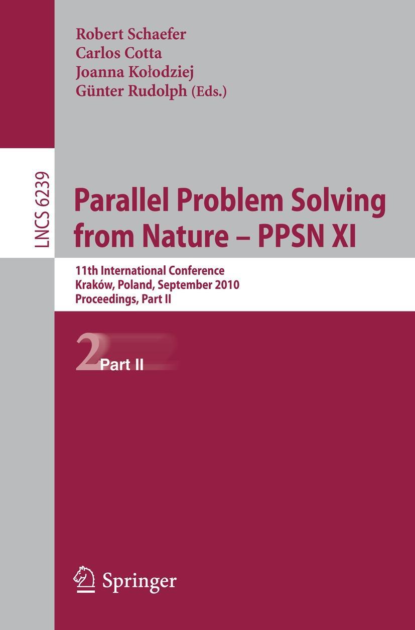 Parallel Problem Solving from Nature, PPSN XI - Schaefer, Robert|Cotta, Carlos|Kolodziej, Joanna|Rudolph, Günter