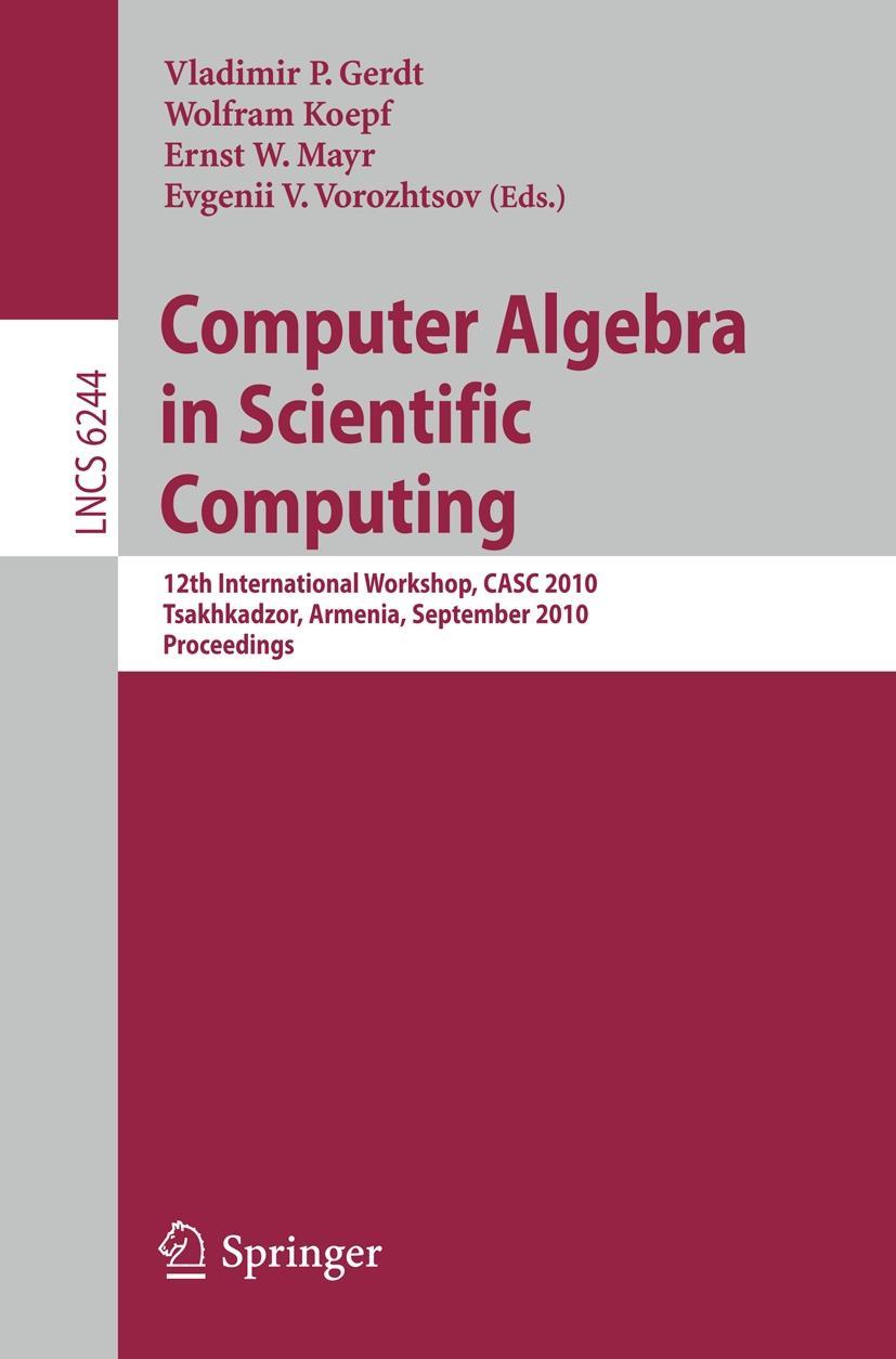 Computer Algebra in Scientific Computing - Gerdt, Vladimir P.|Koepf, Wolfram|Mayr, Ernst W.|Vorozhtsov, Evgenii H.