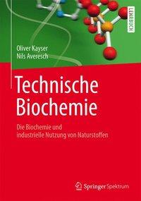 Technische Biochemie - Oliver Kayser|Nils Averesch