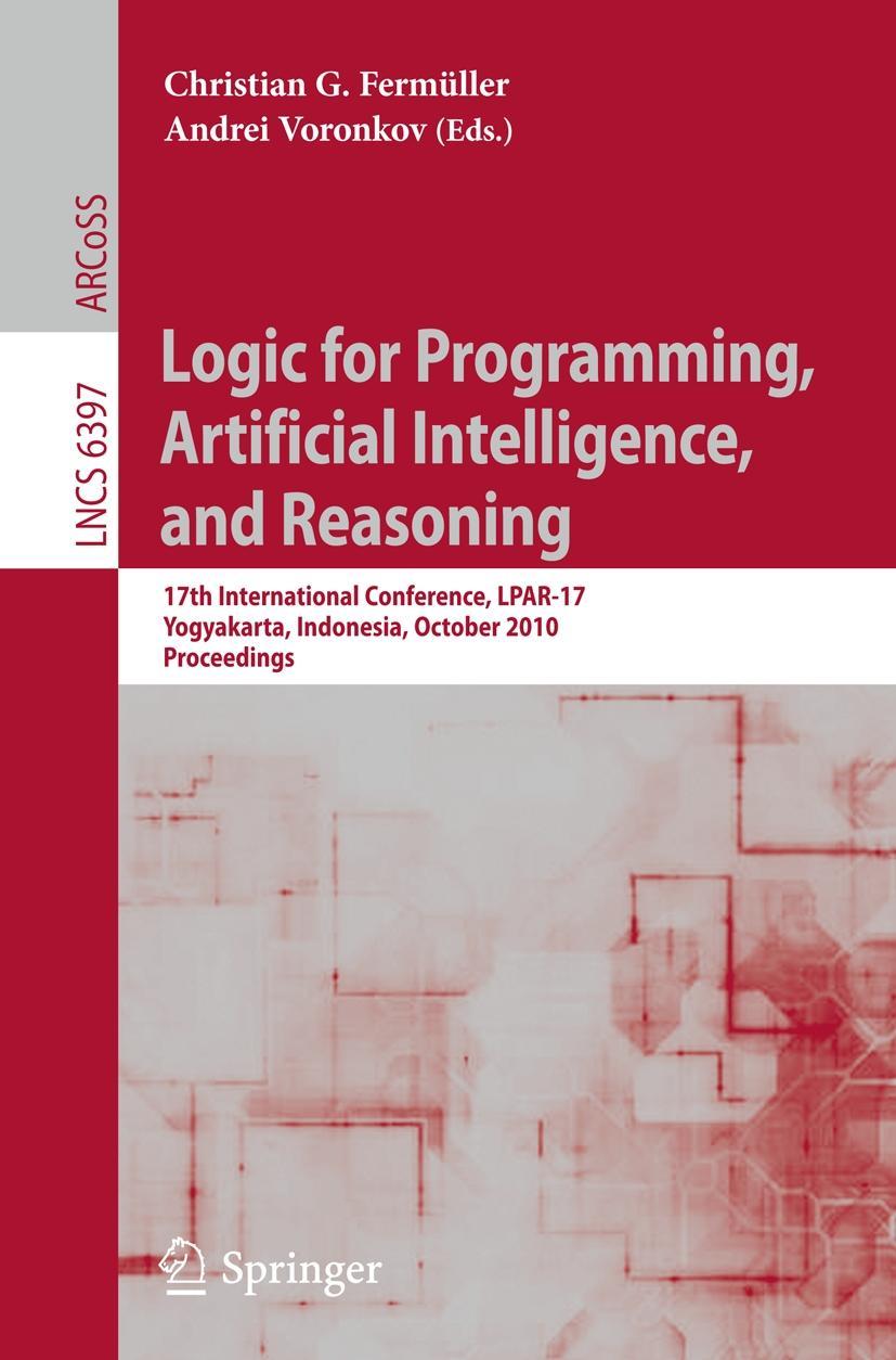 Logic for Programming, Artificial Intelligence, and Reasoning - FermÃ¼ller, Christian G.|Voronkov, Andrei