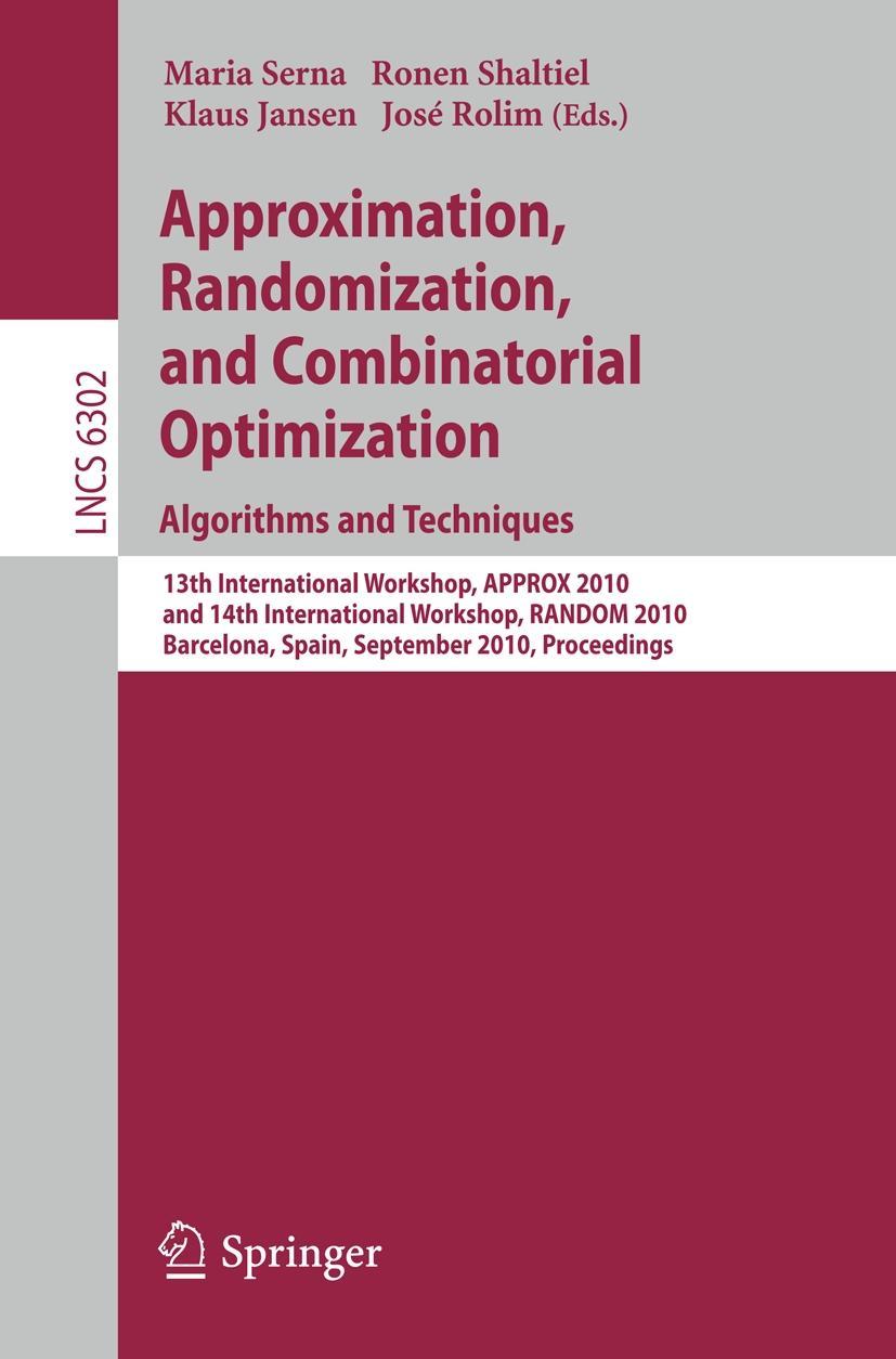 Approximation, Randomization, and Combinatorial Optimization. Algorithms and Techniques - Serna, Maria|Shaltiel, Ronen|Jansen, Klaus|Rolim, JosÃ©