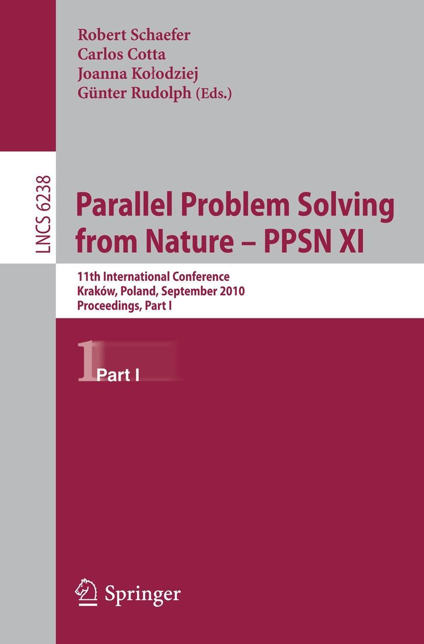 Parallel Problem Solving from Nature, PPSN XI - Schaefer, Robert|Cotta, Carlos|Kolodziej, Joanna|Rudolph, Günter