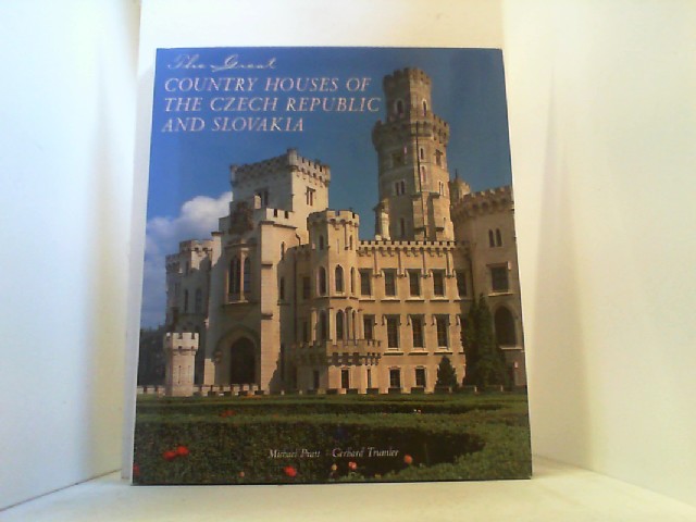 The great Country Houses of the Czech Republic and Slovakia. - Pratt, Michael,