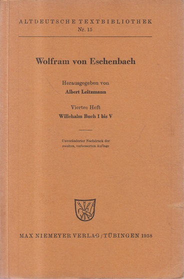 Wolfram, von Eschenbach 4. Heft Willehalm Buch I bis V Altdeutsche Textbibliothek - Leitzmann, Albert