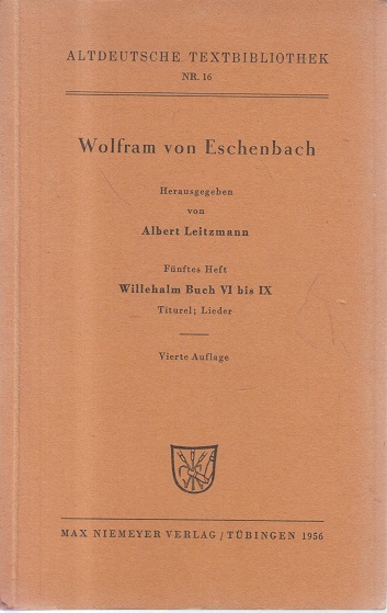 Wolfram, von Eschenbach 5. Heft, Willehalm Buch VI bis IX Altdeutsche Textbibliothek - Leitzmann, Albert