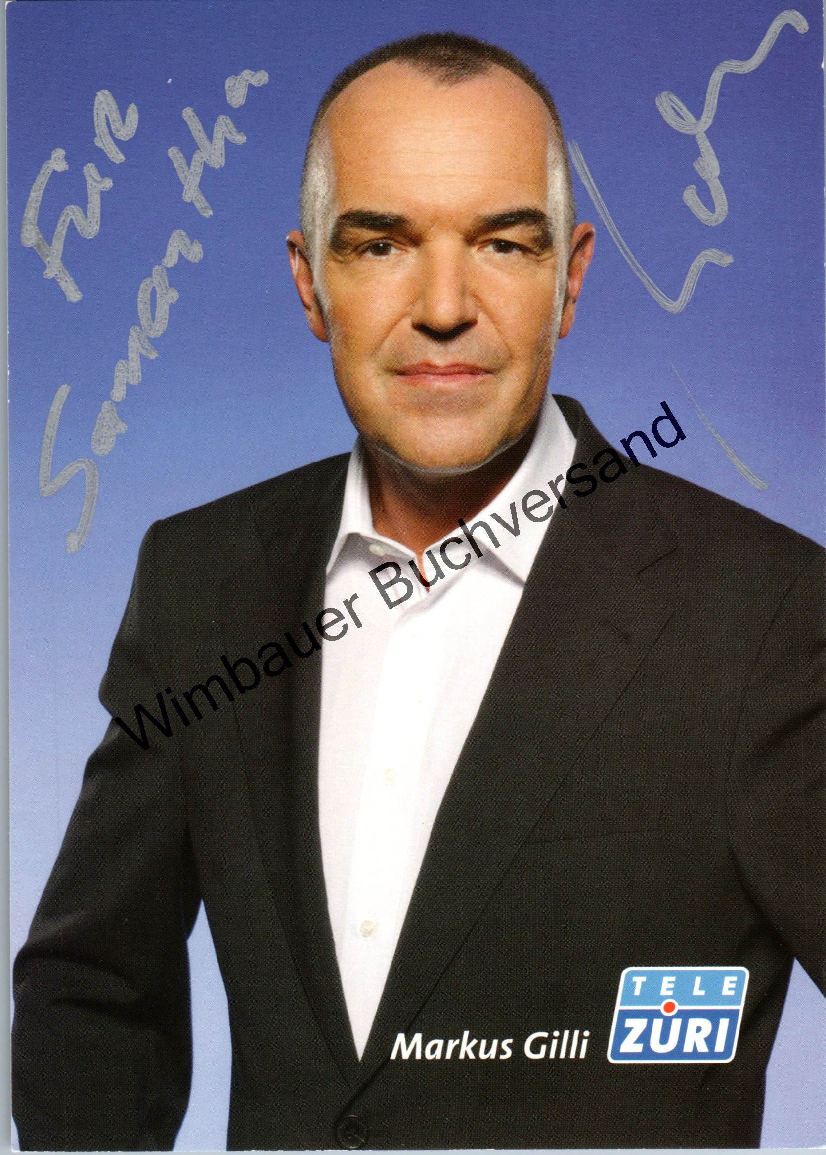 Original Autogramm Markus Gilli Tele Züri /// Autogramm Autograph ...