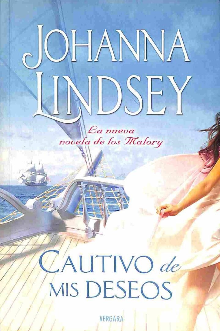 CAUTIVO DE MIS DESEOS - LA NUEVA NOVELA DE LOS MALORY. - JOHANNA LINDSEY