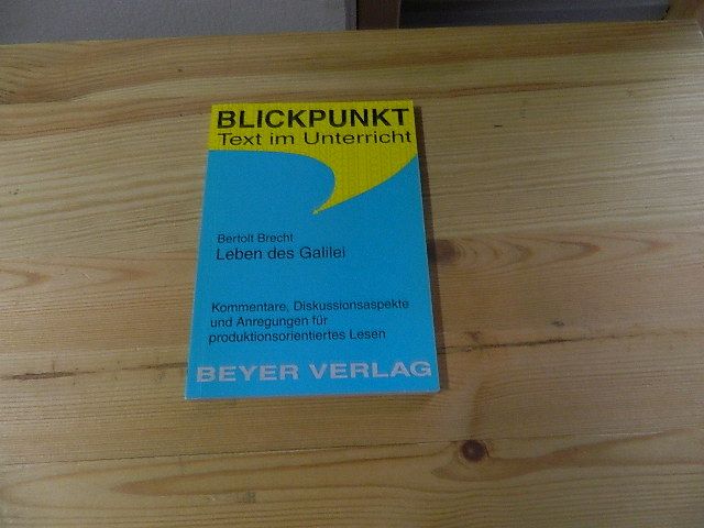 Bertolt Brecht, Leben des Galilei : [Kommentare, Diskussionsaspekte und Anregungen für produktionsorientiertes Lesen]. Angelika Sepp / Blickpunkt ; 515 - Sepp, Angelika und Bertolt Brecht