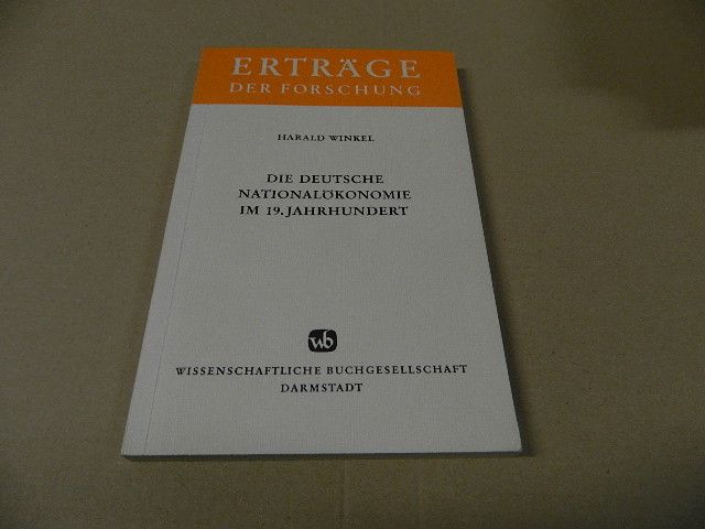 Die deutsche Nationalökonomie im 19. [neunzehnten] Jahrhundert. Erträge der Forschung ; Bd. 74 - Winkel, Harald
