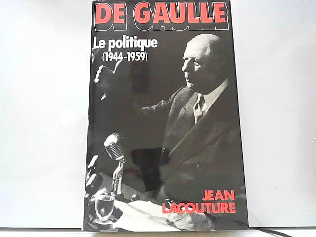 De Gaulle, tome 2 : Le Politique - Lacouture - Jean Lacouture