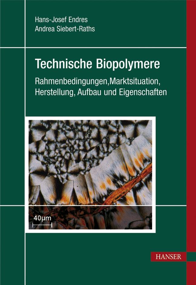 Technische Biopolymere - Endres, Hans-Josef|Siebert-Raths, Andrea
