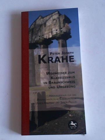 Krahe. Wegweiser zum Klassizismus in Braunschweig und Umgebung - Knufinke, Ulrich/Paulus, Simon (Hrsg.)
