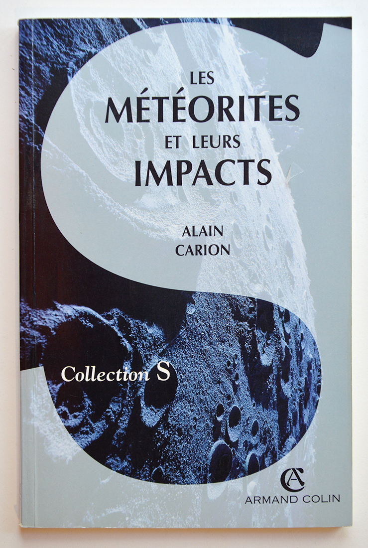 LES METEORITES ET LEURS IMPACTS. - CARION Alain