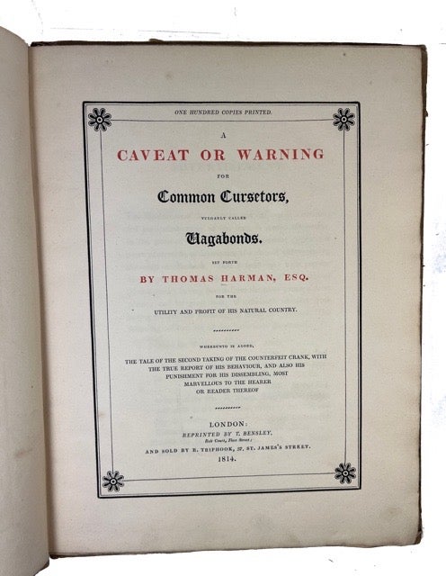 A Caveat or Warning for Common Cursetors, Vulgarly Called Vagabonds, Set  Forth by Thomas Harman for the Utility and Profit of His Natural Country.  Whereunto Is Added, the Tale of the Second