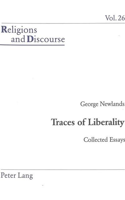 Traces of Liberality : Collected Essays - George Newlands