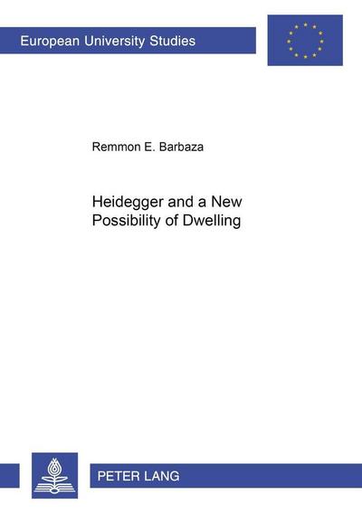Heidegger and a New Possibility of Dwelling - Remmon Barbaza
