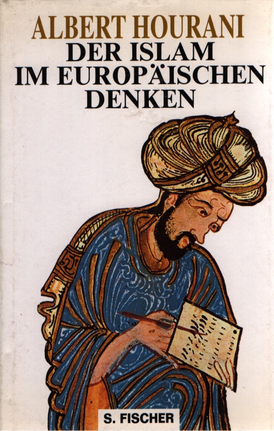 Der Islam im europäischen Denken: Essays. - Hourani, Albert