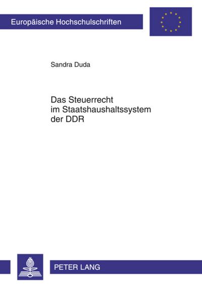 Das Steuerrecht im Staatshaushaltssystem der DDR - Sandra Duda