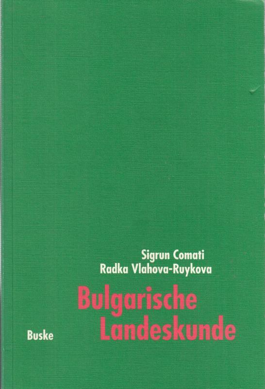 Bulgarische Landeskunde. Ein Lehr- und Textbuch. - Comati, Sigrun / Radka Vlahova-Ruykova
