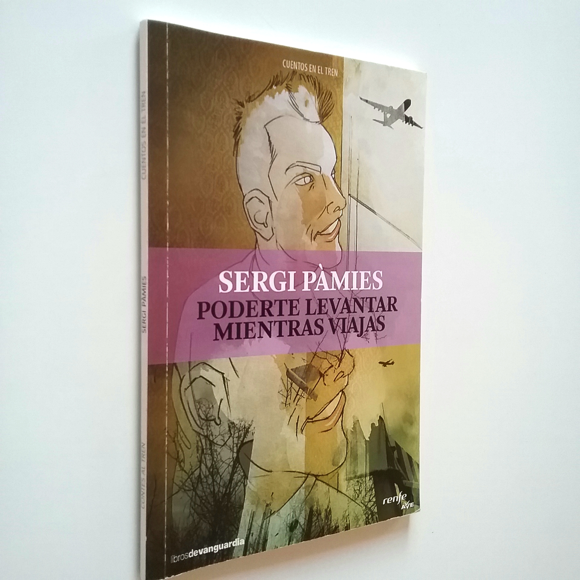 Poderte levantar mientras viajas / Poder-te aixecar mentre viatges (Edición bilingüe español-catalán) - Sergi Pàmies