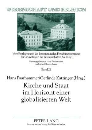 Kirche und Staat im Horizont einer globalisierten Welt - Paarhammer, Hans|Katzinger, Gerlinde